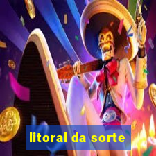 litoral da sorte