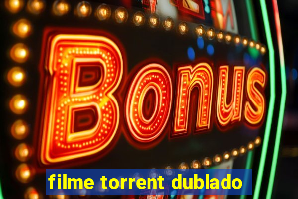 filme torrent dublado