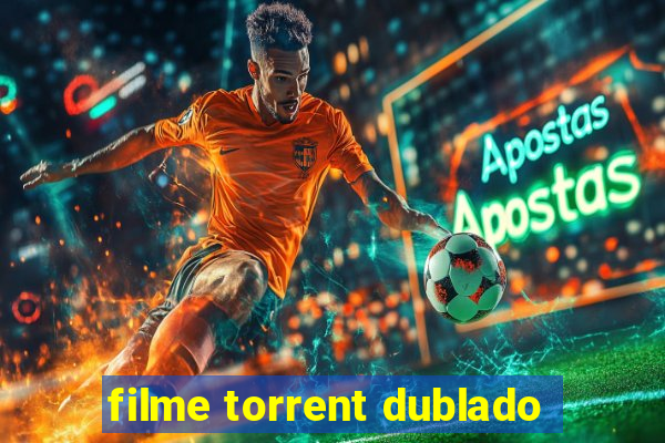 filme torrent dublado