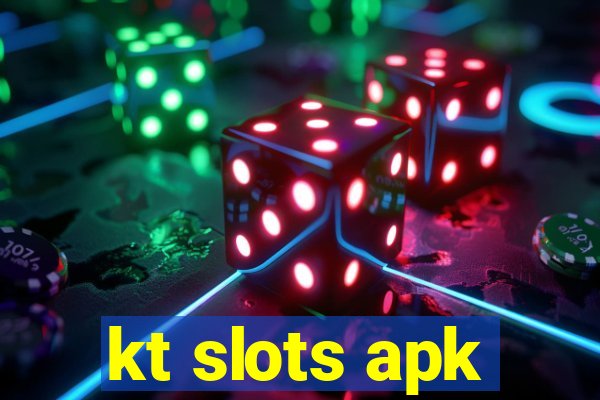 kt slots apk