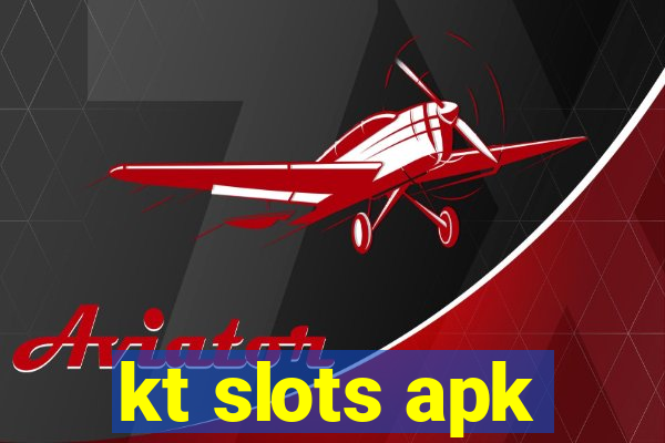 kt slots apk