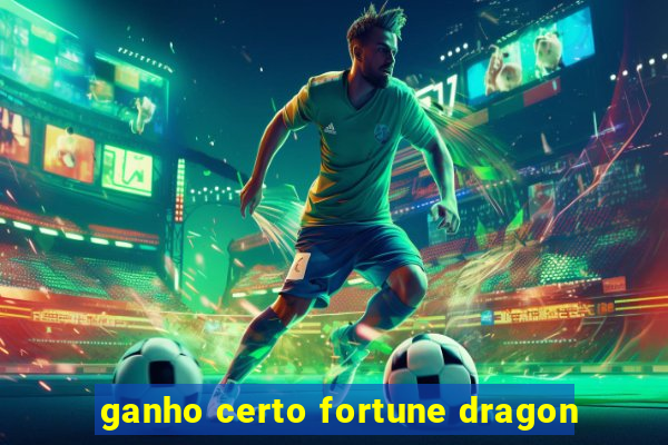 ganho certo fortune dragon