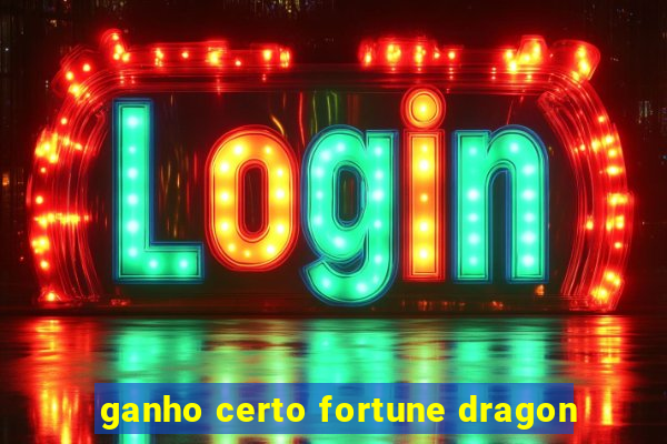 ganho certo fortune dragon