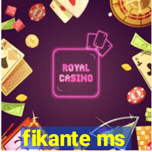 fikante ms