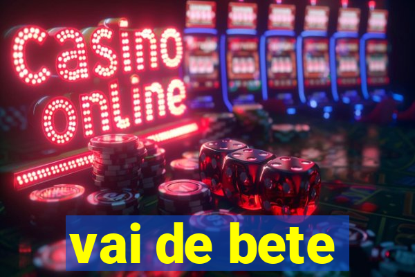 vai de bete