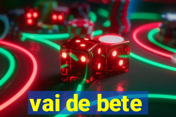 vai de bete