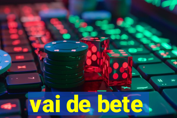 vai de bete