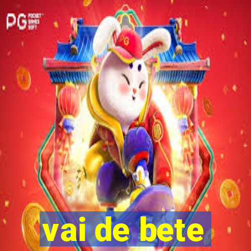 vai de bete