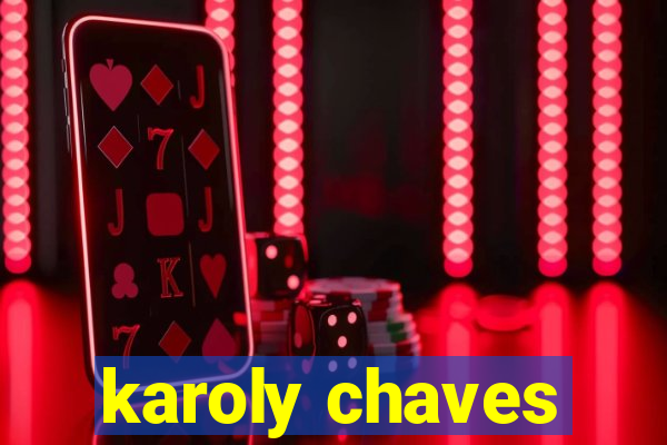 karoly chaves