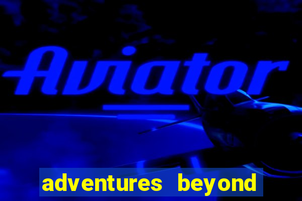 adventures beyond wonderland live betano