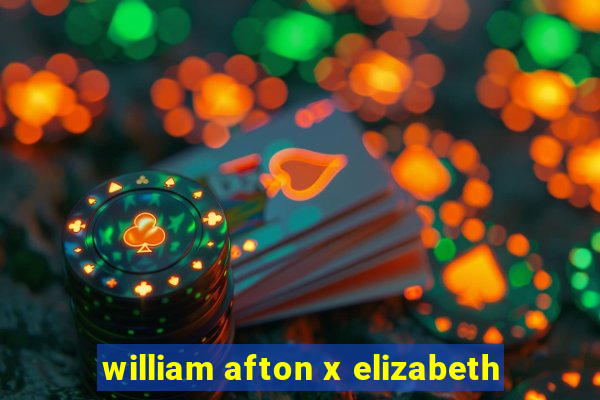 william afton x elizabeth