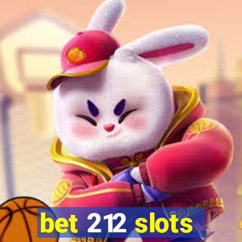 bet 212 slots