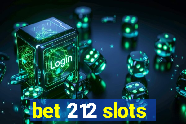 bet 212 slots