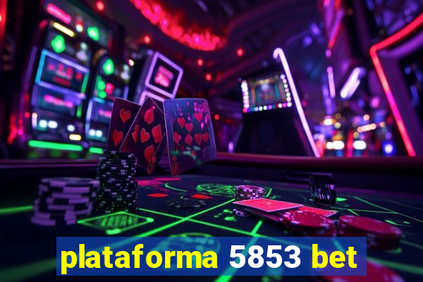 plataforma 5853 bet