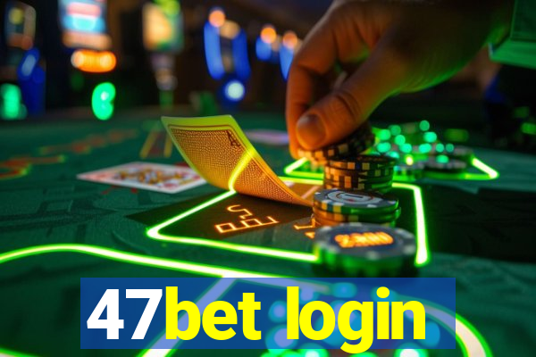 47bet login