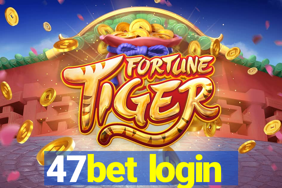 47bet login