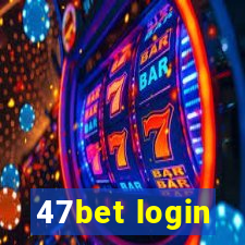 47bet login