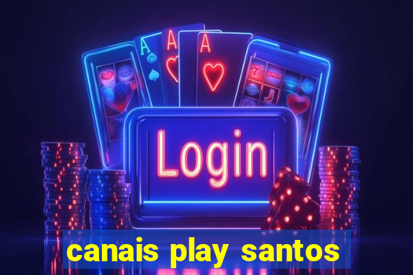 canais play santos