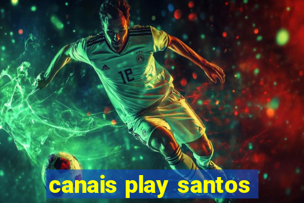 canais play santos