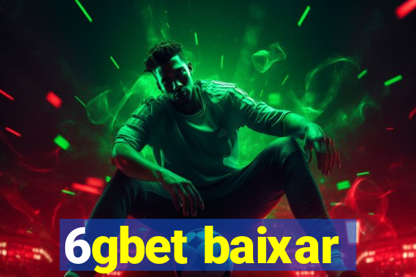 6gbet baixar