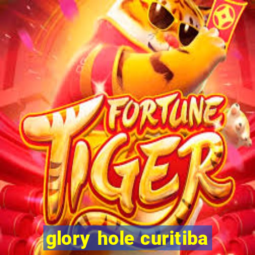 glory hole curitiba