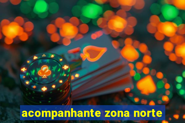 acompanhante zona norte