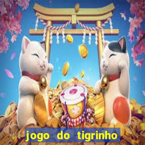 jogo do tigrinho verdade ou mentira