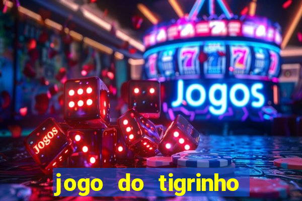 jogo do tigrinho verdade ou mentira