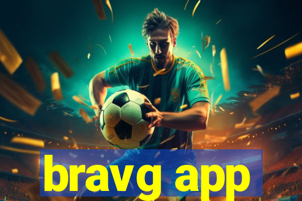 bravg app