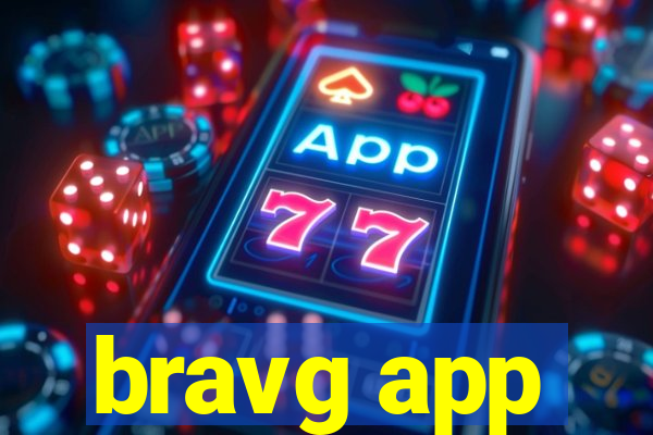 bravg app