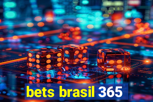 bets brasil 365