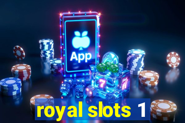 royal slots 1