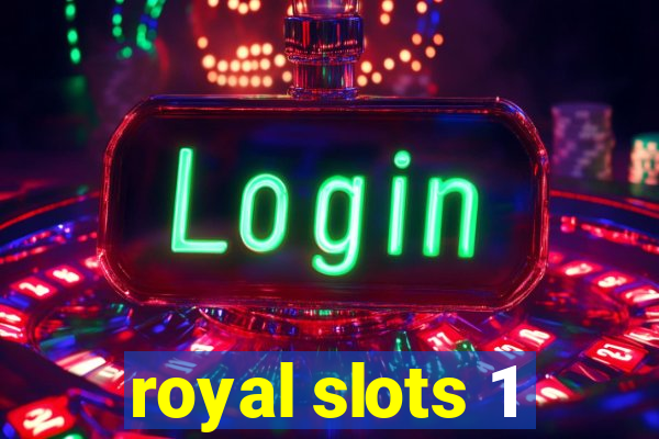 royal slots 1