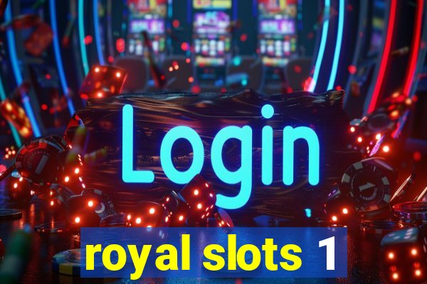 royal slots 1