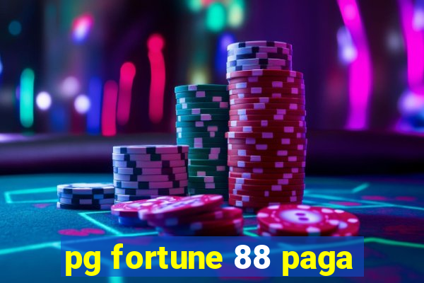 pg fortune 88 paga