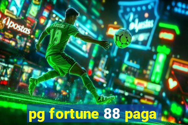 pg fortune 88 paga