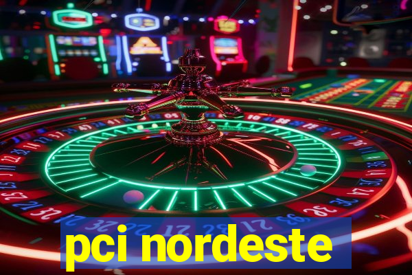 pci nordeste