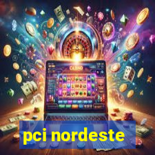 pci nordeste