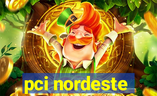 pci nordeste