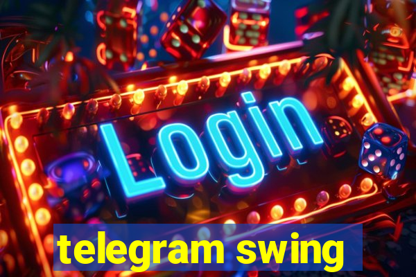 telegram swing