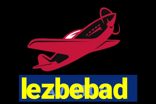 lezbebad