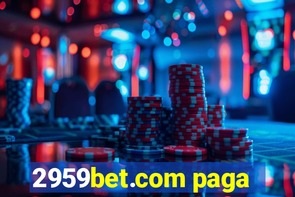 2959bet.com paga