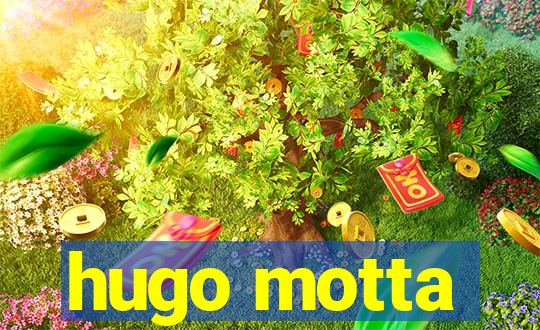 hugo motta