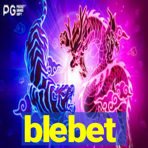 blebet