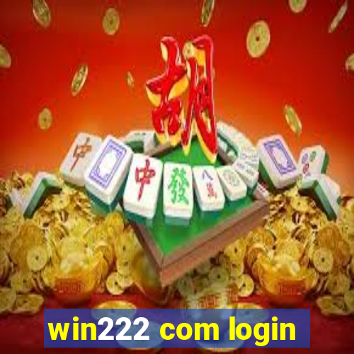 win222 com login