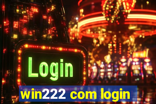 win222 com login