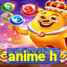 anime h