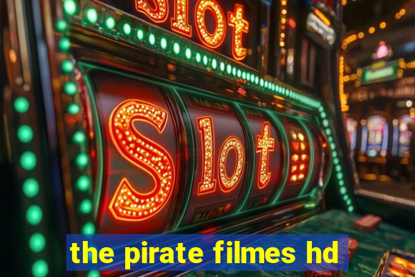 the pirate filmes hd