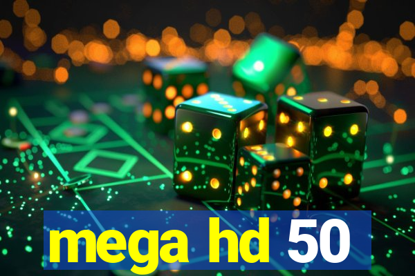 mega hd 50