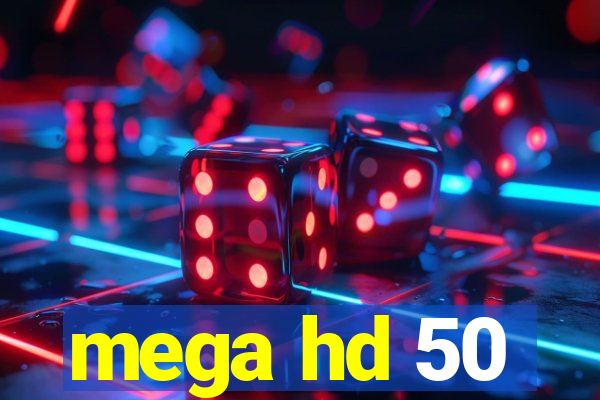 mega hd 50